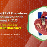 TAVI and TAVR Procedures in Kolkata in 2025