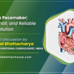 'Leadless Pacemaker: Safe, Small, and Reliable Heart Solution' - A Simple Guide by Dr. Kuntal Bhattacharya, best cardiac device doctor in Kolkata, India